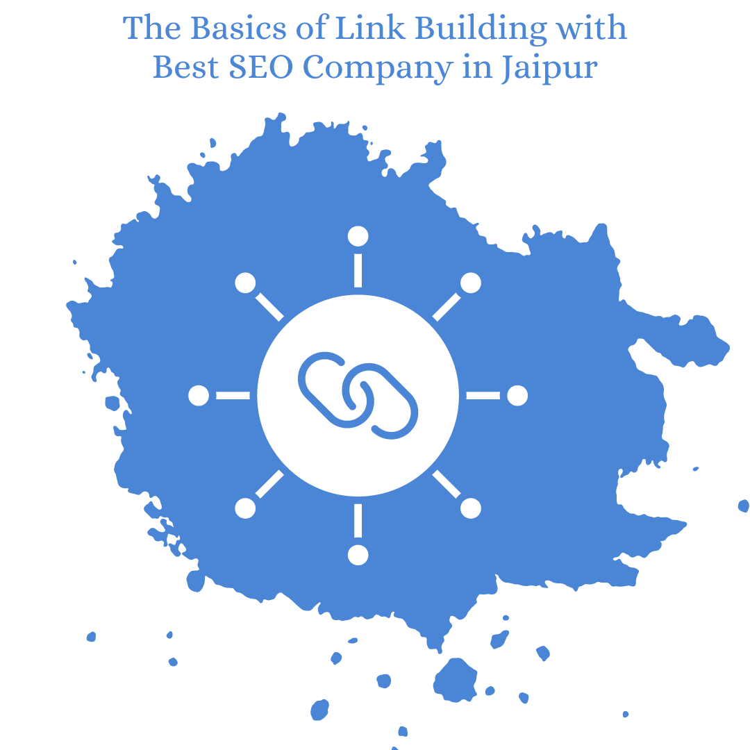 The Basics of Link Building with Best SEO Company in Jaipur